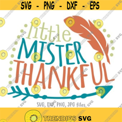Little Mister Thankful svg Boy Thanksgiving svg Fall Boy Shirt svg file Thanksgiving Cut File Kids Thankful svg Cricut Silhouette Design 976