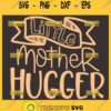Little Mother Hugger Svg Mom Hugs Svg 1