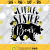 Little Sister Bear SVG Sister SVG Family svg New Sister Shirt Design Bear Family svg Sister svg Sayings Cricut Silhouette cut files Design 901