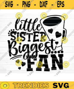 Little Sister Biggest Fan SVG Cut File Vector Printable Clipart Cheer SVG Cheer Sister SVG Sister Shirt Print Svg Cheer Quote Design 107 copy