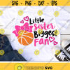 Little Sister Biggest Fan Svg Basketball Sister Svg Basketball Cut Files Cheer Sister Svg Dxf Eps Png Girls Shirt Svg Silhouette Cricut Design 1323 .jpg
