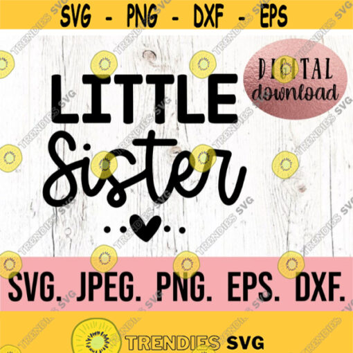 Little Sister SVG Lil Sister png New Baby SVG Sibling SVG Sister Clipart Cricut Cut File Instant Download Baby Girl Sister Design 718