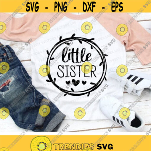 Little Sister Svg Baby Girl Svg Baby Cut Files Newborn Baby Svg Dxf Eps Png Kids Lil Sis Svg Siblings Quote Clipart Silhouette Cricut Design 3046 .jpg