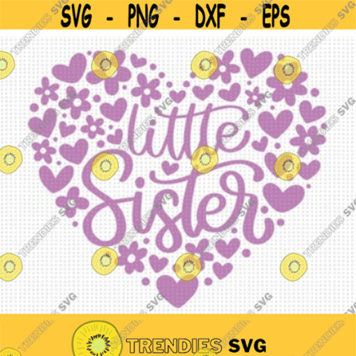 Little Sister Svg Big Sister Svg Baby Girl Shower Svg Little Sister Shirt Svg Floral Heart Svg Baby Onesie Svg Little Sister Heart Svg Design 23