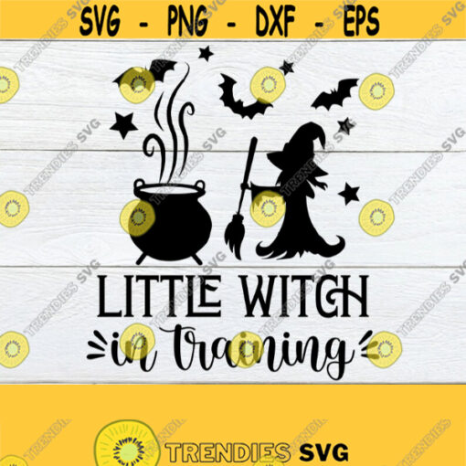 Little Witch In Training Cute Kids Halloween Cute Girls Halloween Girls Halloween Little Witch Witch In Training Cut File Witch SVG Design 1760