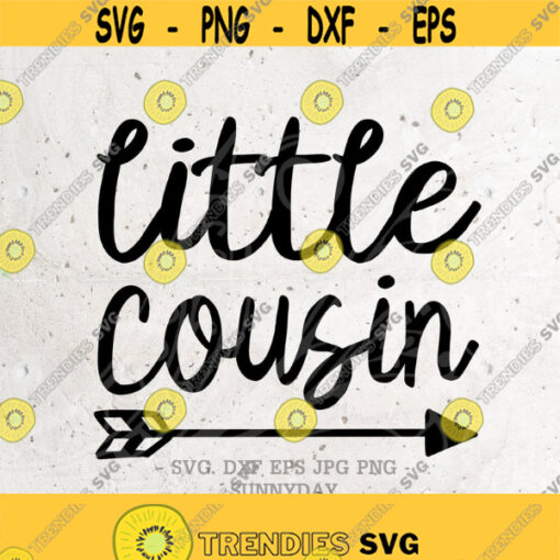 Little cousin svgCousin Svg File DXF Silhouette Print Vinyl Cricut Cutting SVG T shirt Design Little cousin ShirtBig cousin svg Design 455