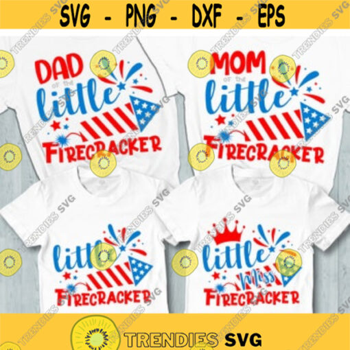 Little firecraker SVG Firecracker bundle Mom of the little fire craker Dad of the little firecracker 4th July SVG Patriotic shirts