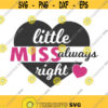 Little miss always right svg Valentines day svg heart svg png dxf Cutting files Cricut Funny Cute svg designs print for t shirt Design 447