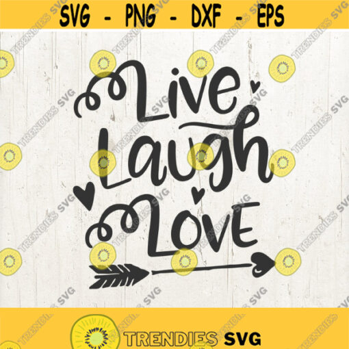 Live Laugh Love Cut File SVG love svg svg file for Cricut Sihouette Cameo Vector wall decal svg Design 593
