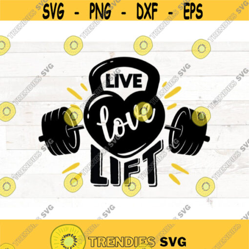 Live Love Lift svg workout shirt Workout Svg Gym Quote SVG Fitness svg Gym Svg Exercise svg Workout motivation quote saying svg png Design 544