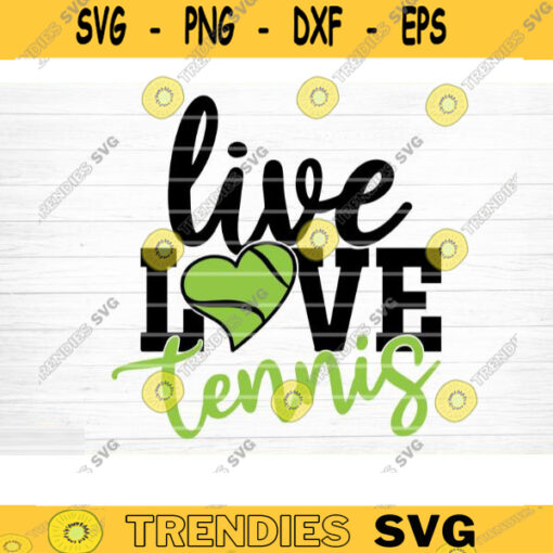 Live Love Tennis SVG Cut File Soccer SVG Bundle Soccer Life SVG Vector Printable Clip Art Soccer Mom Dad Sister Shirt Print Svg Design 1030 copy
