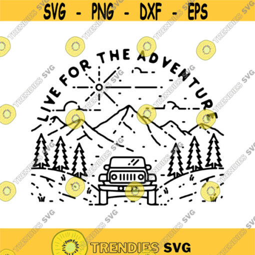 Live for the Adventure Decal Files cut files for cricut svg png dxf Design 159