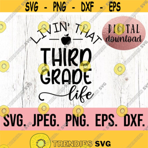 Livin Third Grade Life SVG Hello Third Grade SVG Instant Download Cricut File Back To School Grade 3 Teacher First Day School Design 926