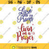 Livin on a prayer Cuttable Design Pack SVG PNG DXF eps Designs Cameo File Silhouette Design 607