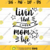 Livin39 That Cheer Mom Life Cut File Cheerlife SVG Cheer SVG Cheer Cone Svg Cheer Cut File Cheer Mom Svg Cheerleading Mom Cricut Svg