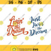 Living Livin The Dream Cuttable Design SVG PNG DXF eps Designs Cameo File Silhouette Design 349