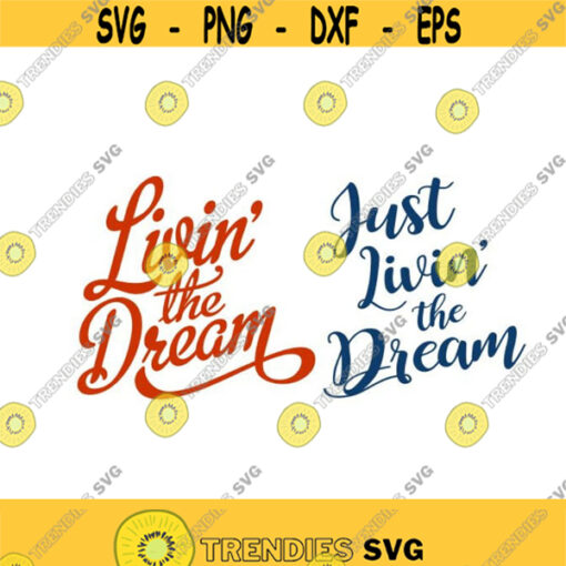 Living Livin The Dream Cuttable Design SVG PNG DXF eps Designs Cameo File Silhouette Design 349