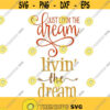 Living Livin the dream Cuttable Design SVG PNG DXF eps Designs Cameo File Silhouette Design 1997