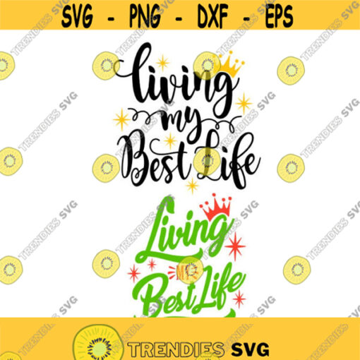 Living My Best Life Wordart Cuttable Design SVG PNG DXF eps Designs Cameo File Silhouette Design 1872