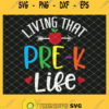 Living That Pre K Life Preschool Kindergarten SVG PNG DXF EPS 1