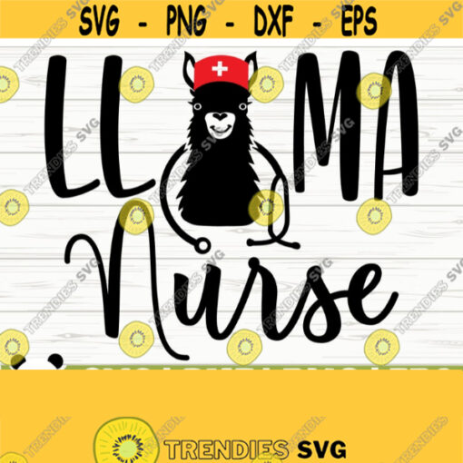 Llama Nurse Svg Funny Nurse Svg Nurse Quote Svg Nurse Life Svg Nursing Svg Medical Svg Nurse Shirt Svg Nurse Gift Svg Nurse Cut File Design 371
