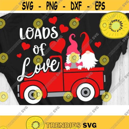 Loads Of Love Svg Valentine Gnome Love Truck Svg Gnome Couple Truck Gnome Love Svg Cut files Svg Dxf Eps Png Design 402 .jpg