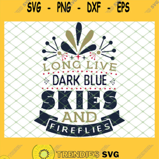 Long Live Dark Blue Skies And Fireflies 1