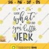 Look What You Did Svg You Little Jerk Png Christmas Movie Cut File for Cricut Svg Instant Download Home Alone Svg Merry Christmas Quote Design 574