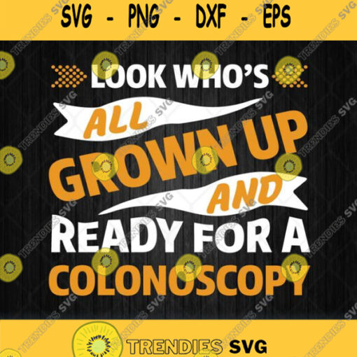 Look Who Grown Up Ready Colonos Svg