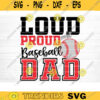 Loud And Proud Baseball Dad Cut File Vector Printable Clipart Love Baseball Svg Baseball Fan Quote Shirt Svg Baseball Life Svg Design 313 copy