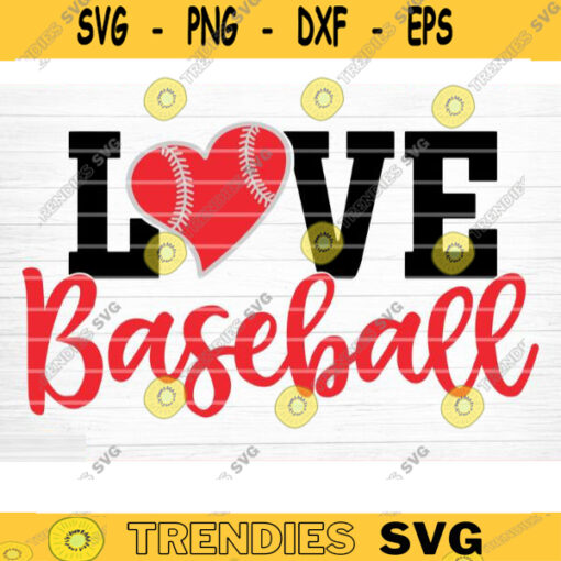 Love Baseball Cut File Vector Printable Clipart Love Baseball Svg Baseball Fan Quote Shirt Svg Baseball Life Svg Design 1126 copy