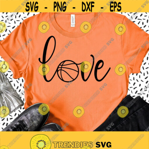 Love Basketball SVG Basketball Love PNG Basketball Shirt Design SVG Files Cricut Silhouette Instant Download Basketball Fan Shirt Svg Design 47