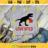 Love Bites svg Valentines Day svg Dinosaur svg T Rex svg Dinosaur Bites svg Valentine Shirt svg Cut File Clipart Cricut Silhouette Design 831.jpg