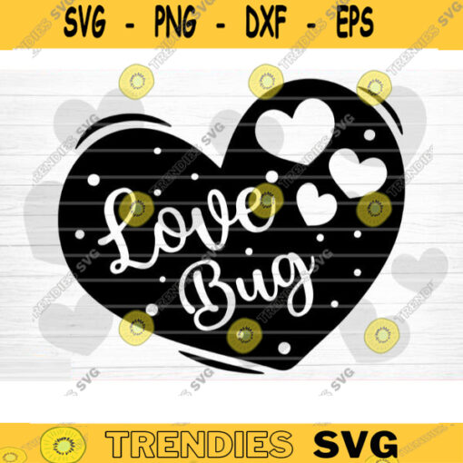 Love Bug Heart SVG Cut File Valentines Day Svg Bundle Conversation Hearts Svg Valentines Day Shirt Love Quotes Svg Silhouette Cricut Design 1154 copy