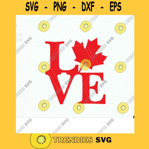 Love Canada Design Svg. Love clip art. Canada Love t shirt iron on. Canada Maple Leaf svg. Canada Cut file. Love Canada Typography
