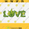 Love Cannabis Svg Rasta Love Svg Weed Love Svg Love Clipart Marijuana Love Svg Marijuana Plant Svg Cutting filesDesign 713