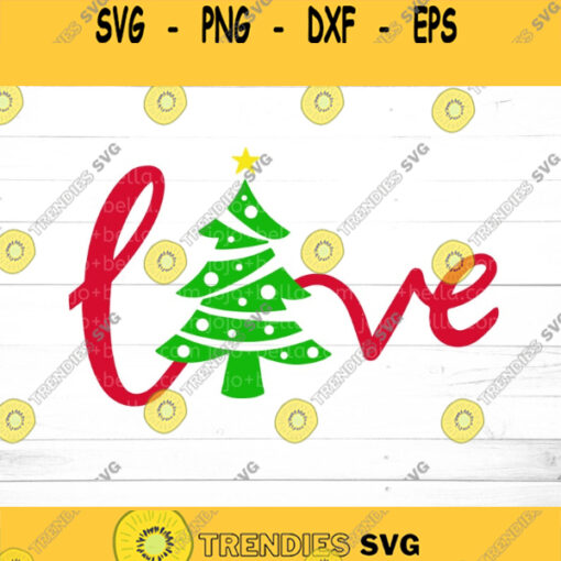 Love Christmas SVG Love Christmas Tree Svg Love Christmas Cut File Love Xmas Svg Svg Files For Cricut Silhouette Sublimation
