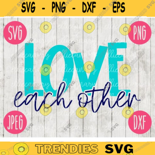 Love Each Other SVG Valentine svg png jpeg dxf Commercial Cut File Romantic Couple Family Cute Holiday Fun INSTANT DOWNLOAD 1971