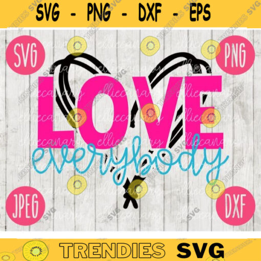 Love Everybody SVG Valentine svg png jpeg dxf Commercial Cut File Romantic Couple Family Cute Holiday Fun INSTANT DOWNLOAD 2221