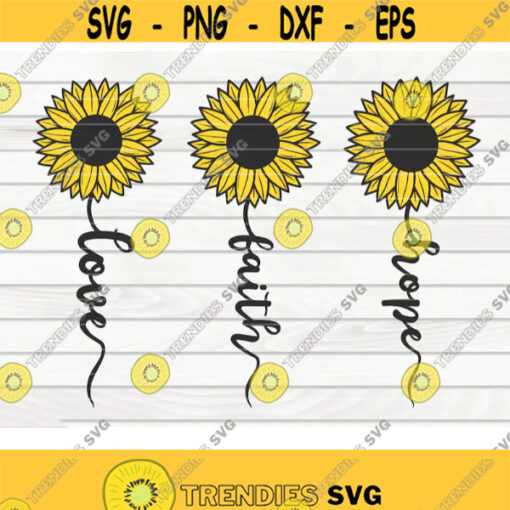 Love Faith Hope SVG Sunflower quote SVG Cut File clipart printable vector commercial use instant download Design 350