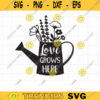 Love Grows Here SVG Hand Drawn Watering Can with Flowers Silhouette Gardener Plant Lovers Flower Garden Farm House Clipart Svg Dxf Png copy