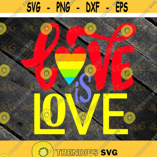 Love Is Love Svg LGBT pride svg Lesbian Pride svg gay pride svg cricut file clipart svgs png esp dxf Design 253 .jpg