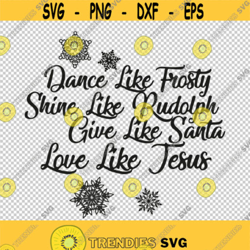 Love Like Jesus Frosty Rudolph Santa Snowflakes SVG PNG EPS File For Cricut Silhouette Cut Files Vector Digital File