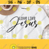 Love Like Jesus Svg Christian Svg Cut File Religious Svg Jesus Svg Quotes Jesus Svg Scripture SvgPngEpsDxfPdf Vector Download Design 980