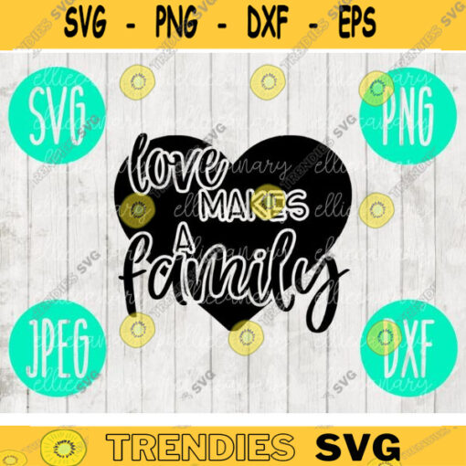 Love Makes a Family Heart svg png jpeg dxf Adoption cutting file Commercial Use SVG Vinyl Cut File Adoption Foster Step Family 354