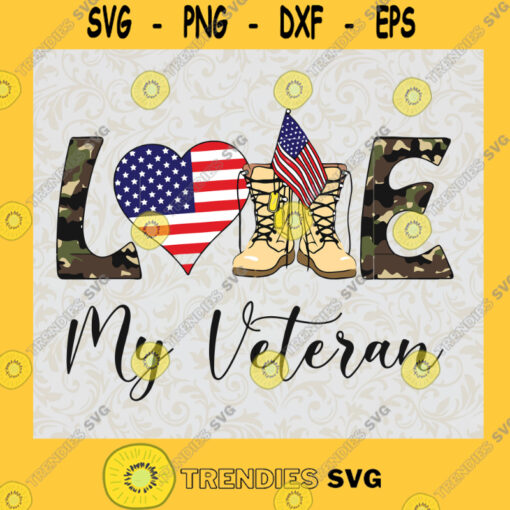 Love My Veteran Svg American Veteran Svg American Dream Svg Funny Quotes Svg