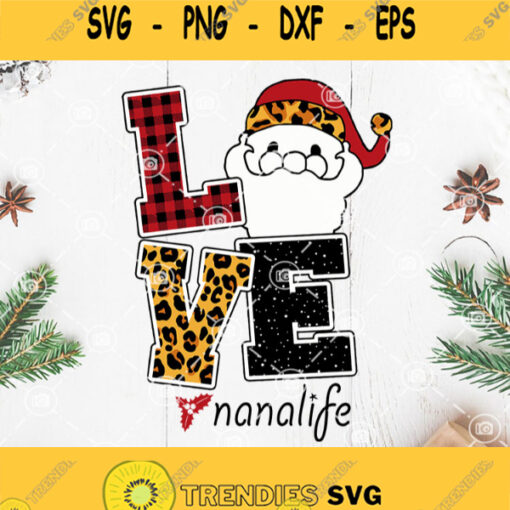 Love Nanalife Christmas Svg Santa Claus Svg Love Christmas Svg