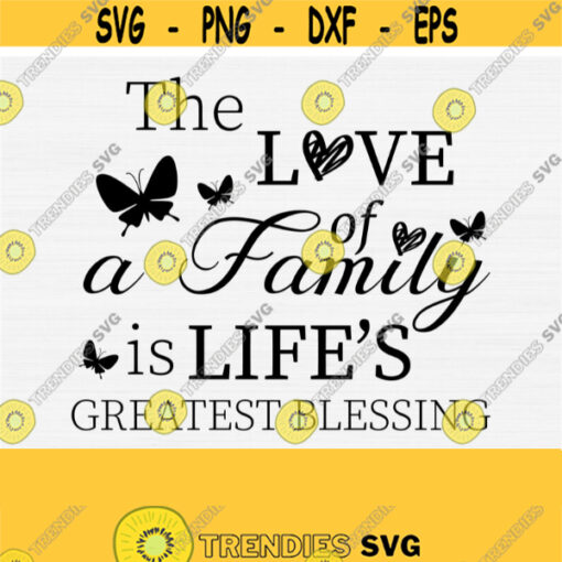 Love Of Family Sign Svg Files for Cricut Family Svg For Sign Family Svg Sayings Desings For Shirts Family Svg Quotes Vector Clipart Design 808
