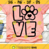 Love Paw Print Svg Dog Love Svg Dog Mom Svg Love Cat Clipart Animal Pet Lovers Svg Pet Mama Svg Dxf Eps Silhouette Cricut Cut Files Design 621 .jpg