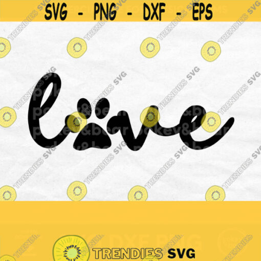 Love Paw Svg Paw Print Svg Dog Lover Svg Mom Dog Svg Dog Love Shirt Svg Pet Mom Svg Cat Love Svg Pet Lover Svg Animal Lover Svg Design 524